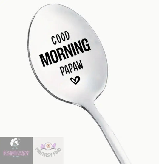 1X Engraved Stainless Steel Spoon - Good Morning Papaw