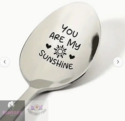 1X Engraved Stainless Steel Spoon - You Are My Sunshine