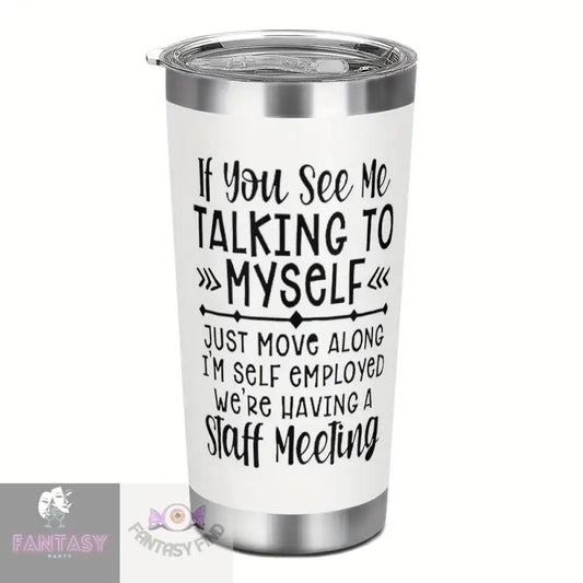20Oz Self-Employed Quote Tumbler With Lid And Straw - ’If You See’