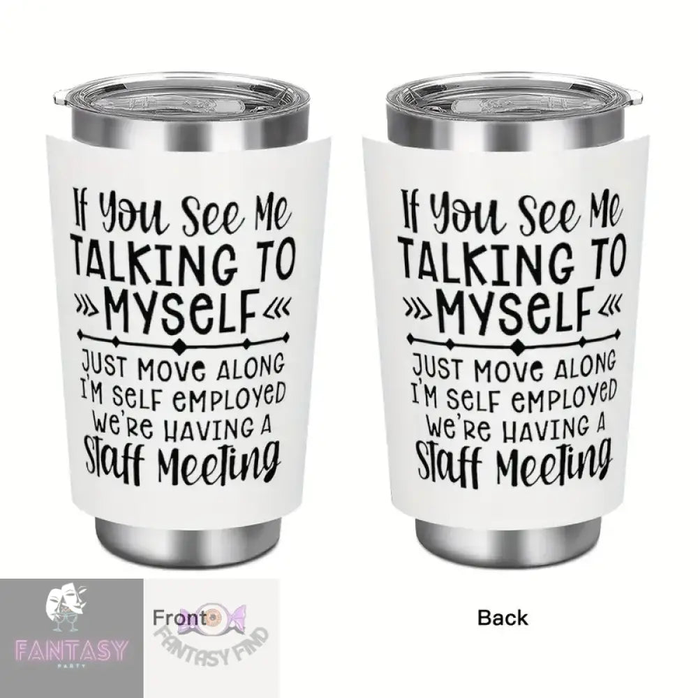 20Oz Self-Employed Quote Tumbler With Lid And Straw - ’If You See’