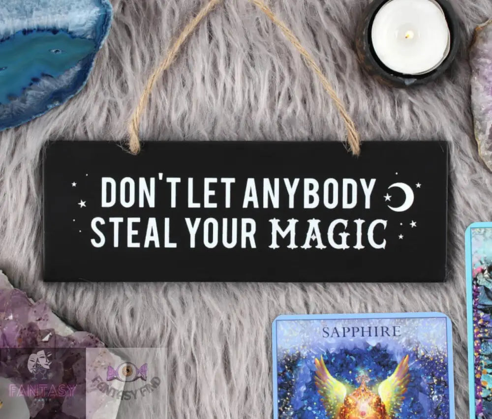 Don’t Let Anybody Steal Your Magic Wall Sign