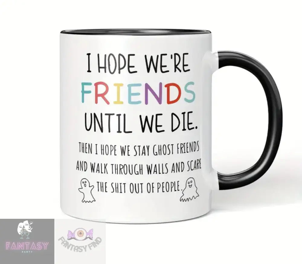 I Hope We Stay Friends Mug