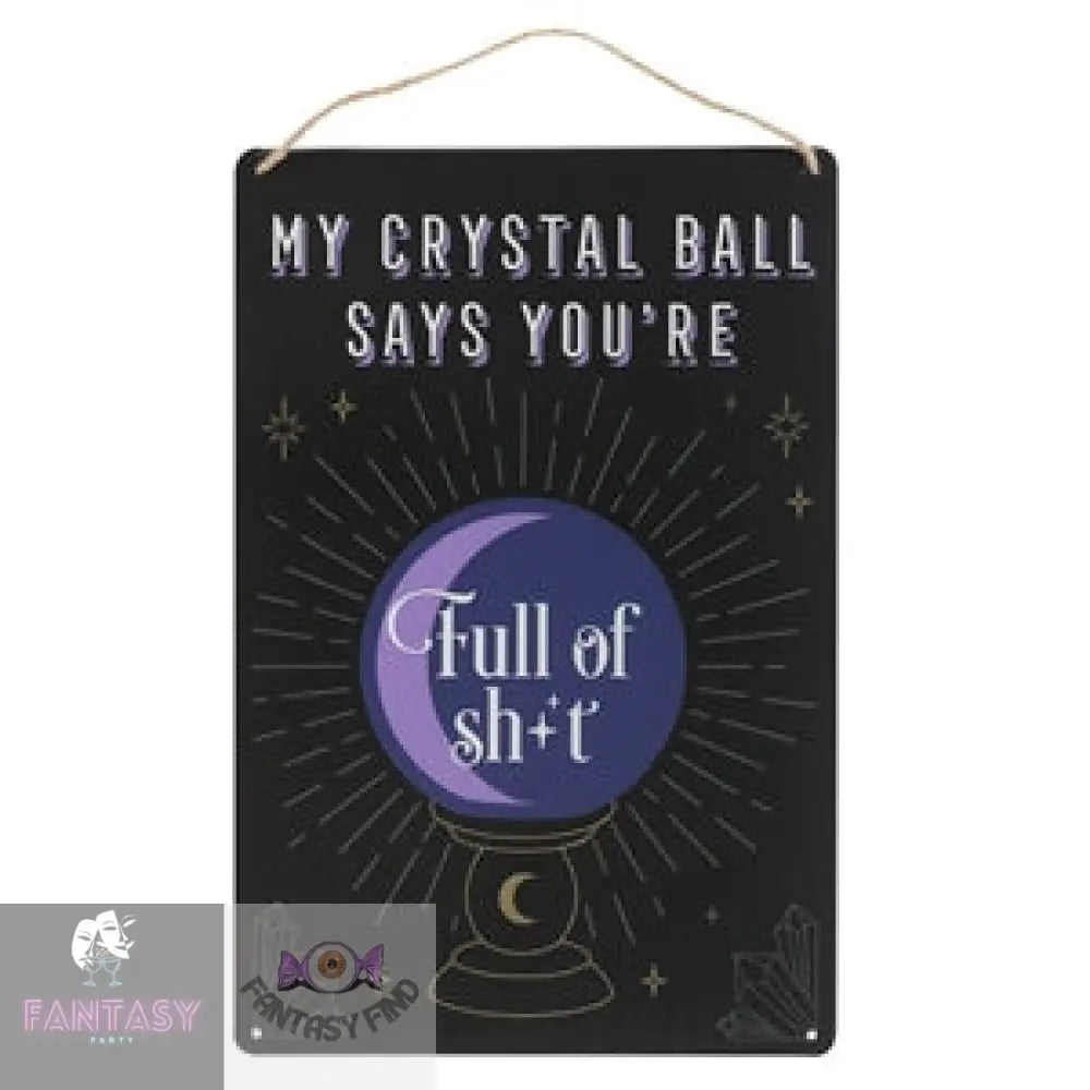 My Crystal Ball Says Metal Hanging Sign